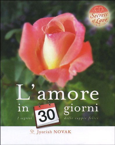 Stock image for L'amore in 30 giorni. I segreti delle coppie felici. Con CD Audio for sale by medimops