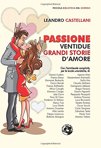 Stock image for Passione: Ventidue grandi storie d'amore (Italian Edition) for sale by libreriauniversitaria.it