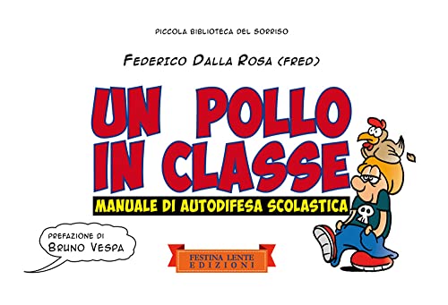 Stock image for Un pollo in classe: Manuale di autodifesa scolastica (Italian Edition) for sale by GF Books, Inc.