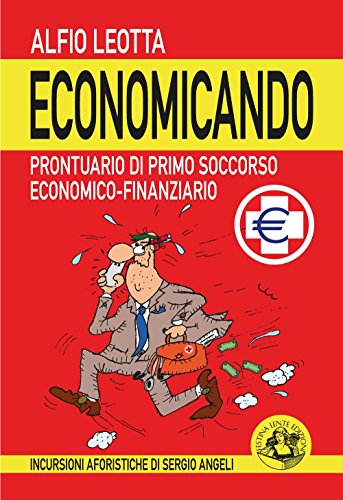 Imagen de archivo de Economicando: Prontuario di primo soccorso economico-finanziario (Italian Edition) a la venta por libreriauniversitaria.it