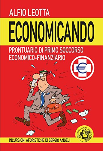 Stock image for Economicando: Prontuario di primo soccorso economico-finanziario (Italian Edition) for sale by libreriauniversitaria.it