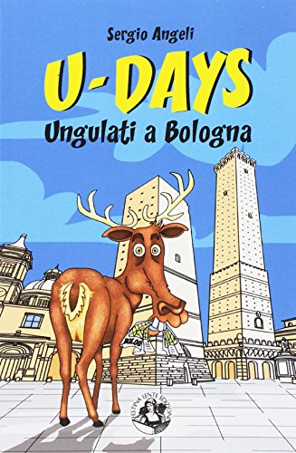 Imagen de archivo de U-days. Ungulati a Bologna (Italian Edition) a la venta por libreriauniversitaria.it