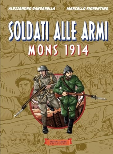 Stock image for Soldati alle armi. Mons 1914 (Italian Edition) for sale by libreriauniversitaria.it
