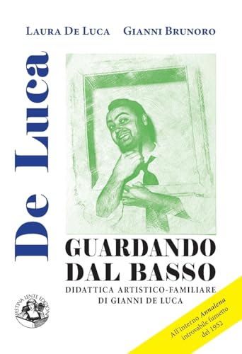 9788897589907: Guardando dal basso: Didattica artistico-familiare di Gianni De Luca