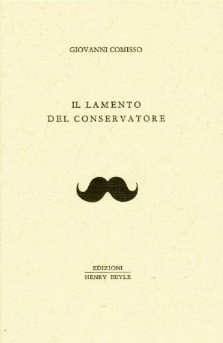 9788897608134: Il lamento del conservatore