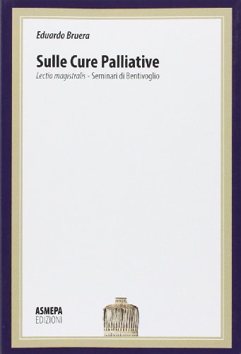 Imagen de archivo de Sulle cure palliative. Lectio magistralis. Seminari di Bentivoglio a la venta por Brook Bookstore
