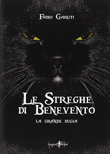 Beispielbild fr Le streghe di Benevento. La grande bugia zum Verkauf von libreriauniversitaria.it