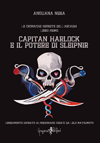 Beispielbild fr Capitan Harlock e il potere di Sleipnir. Le cronache segrete dell'Arcadia zum Verkauf von medimops