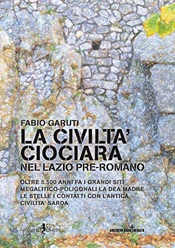 Stock image for La civilt ciociara. Nel Lazio pre-romano for sale by libreriauniversitaria.it