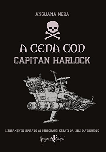 Stock image for A cena con capitan Harlock for sale by libreriauniversitaria.it
