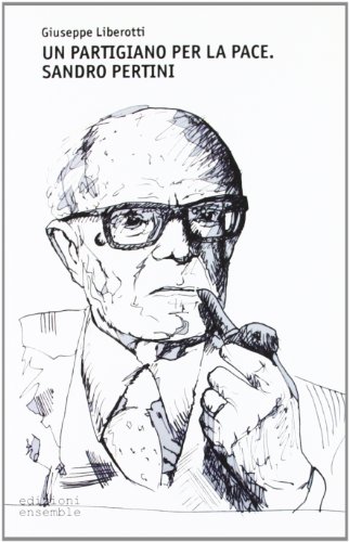 9788897639084: Un partigiano per la pace. Sandro Pertini (Essays)