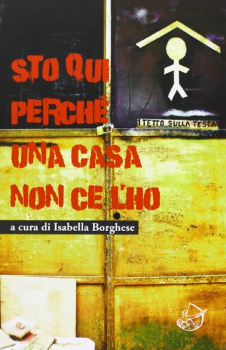 9788897639732: Sto qui perch una casa non ce l'ho