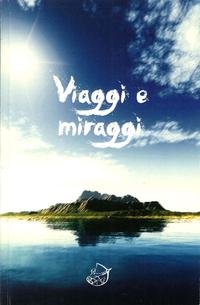 9788897639992: Viaggi e miraggi