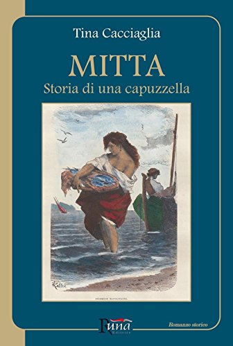 Beispielbild fr Mitta. Storia di una capuzzella zum Verkauf von libreriauniversitaria.it