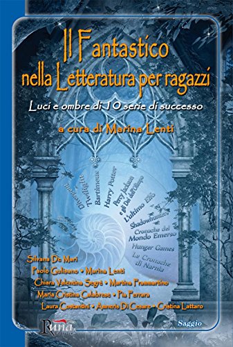 Beispielbild fr Il fantastico nella letteratura per ragazzi. Luci e ombre di 10 serie di successo zum Verkauf von libreriauniversitaria.it