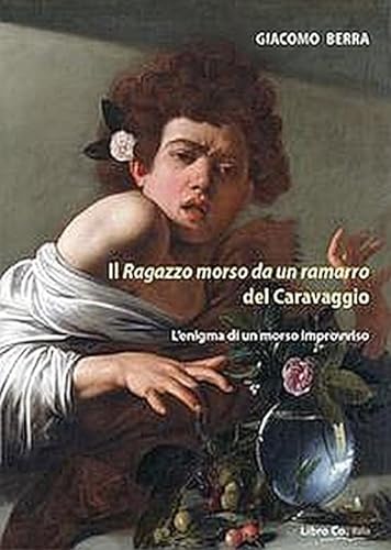 Stock image for Il ragazzo morso da un ramarro del Caravaggio. L'enigma di un morso improvviso for sale by libreriauniversitaria.it