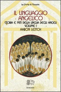 9788897688020: Il linguaggio angelico. Storia e miti della lingua degli angeli (Vol. 1) (Civette di Venexia)