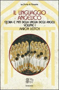 9788897688020: Il linguaggio angelico. Storia e miti della lingua degli angeli (Vol. 1)