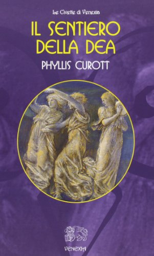 9788897688235: Il sentiero della dea (Civette di Venexia)