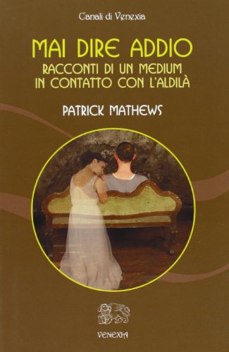 Stock image for MATHEWS, PATRICK. - MAI DIRE A for sale by libreriauniversitaria.it