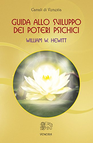 9788897688822: Guida allo sviluppo dei poteri psichici (Canali di Venexia)