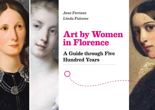 Beispielbild fr Art by Women in Florence: A Guide through Five Hundred Years zum Verkauf von St Vincent de Paul of Lane County