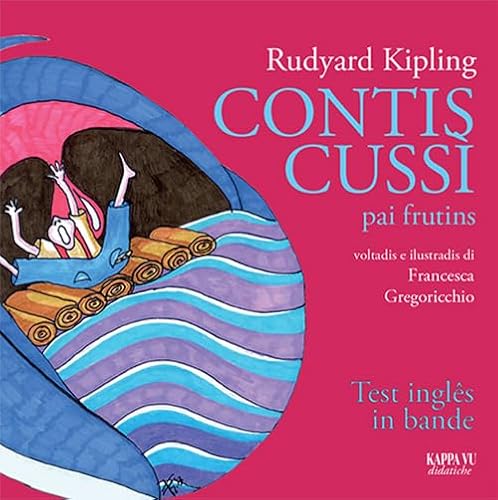 9788897705635: Contis Cuss-pai frutins. Siet contis dal libro Just so stories for Little Cildren. Testo friulano (Didattica friulana)