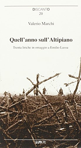 9788897705659: Quell'anno sull'Altipiano. Trenta liriche in omaggio a Emilio Lussu