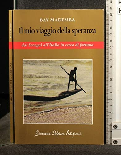 Beispielbild fr Il mio viaggio della speranza. Dal Senegal all'Italia in cerca di fortuna zum Verkauf von medimops