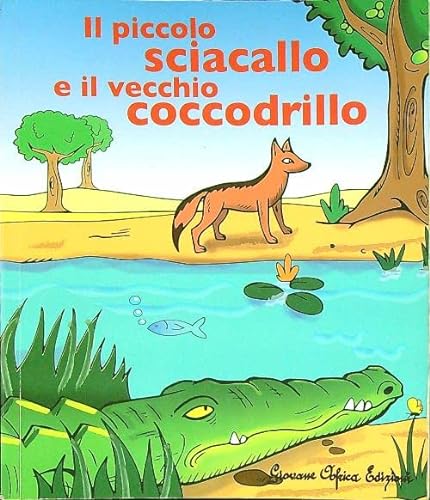 Beispielbild fr Il piccolo sciacallo e il vecchio coccodrillo zum Verkauf von medimops