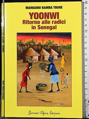 9788897707226: Yoonwi. Ritorno alle radici in Senegal