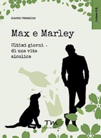 Beispielbild fr Max & Marley. Ultimi giorni di una vita alcolica zum Verkauf von medimops