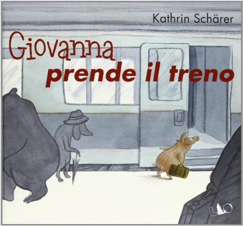 Stock image for Giovanna prende il treno. for sale by FIRENZELIBRI SRL