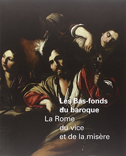 Stock image for Les bas-fonds du baroque : la Rome du vice et de la misere for sale by Springhead Books