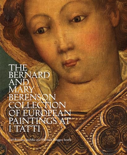 9788897737636: The Bernard and Mary Berenson collection of European paintings at I Tatti. Ediz. illustrata (Villa I Tatti)