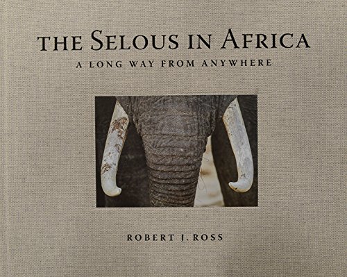 Beispielbild fr The Selous in Africa: A Long Way from Anywhere zum Verkauf von Gallix