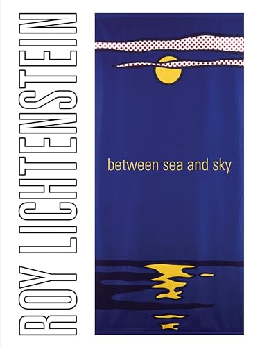 Stock image for Roy Lichtenstein: Between Sea and Sky for sale by HPB-Red