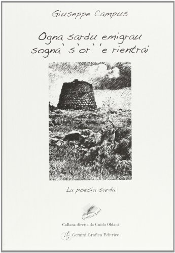 9788897742081: Ogni sardo emigrato sogna l'ora di rientrare. Testo sardo e italiano