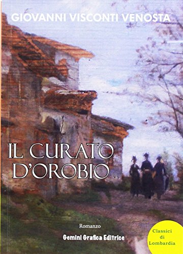 9788897742302: Il curato d'Orobio (Classici di Lombardia)