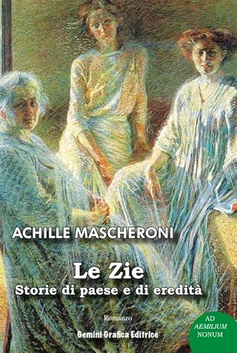 Stock image for Le zie. Storie di paese e di eredit for sale by libreriauniversitaria.it