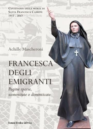 Stock image for Francesca degli Emigranti. Pagine sparse, sconosciute o dimenticate for sale by libreriauniversitaria.it