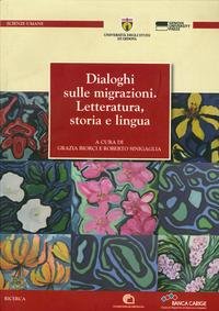 9788897752240: Dialoghi sulle migrazioni. Letteratura, storia e lingua