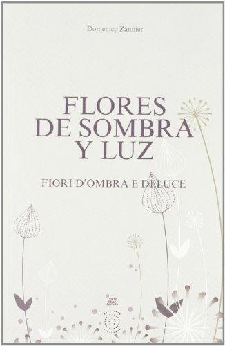 Beispielbild fr Flores de sombra y luz-Fiori d'ombra e di luce zum Verkauf von medimops