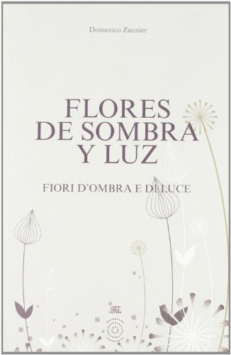 Stock image for Flores de sombra y luz-Fiori d'ombra e di luce for sale by medimops