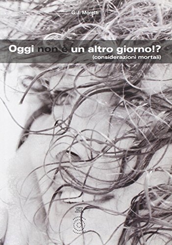 Stock image for Oggi non  un altro giorno!? (Considerazioni mortali) for sale by libreriauniversitaria.it