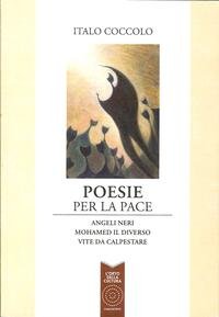 Stock image for Poesie per la pace: Angeli neriMohamed il diversoVite da calpestare. for sale by libreriauniversitaria.it