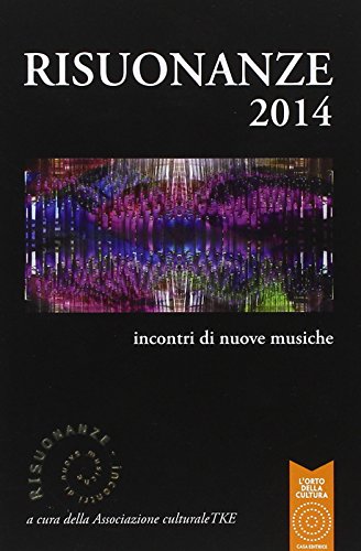 9788897767633: Risuonanze 2014. Incontri di nuove musiche