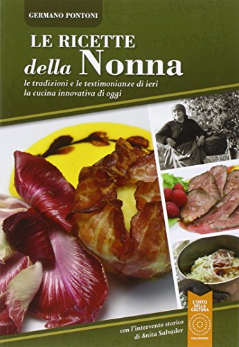 Stock image for Le ricette della nonna. Le tradizioni e le testimonianze di ieri la cucina innovativa di oggi for sale by libreriauniversitaria.it