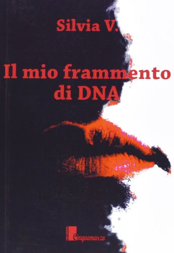 9788897769347: Il mio frammento di DNA