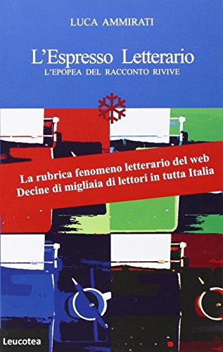 9788897770251: L'Espresso letterario. L'epopea del racconto rivive